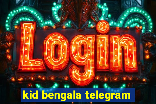 kid bengala telegram